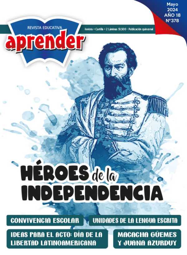 Revista Aprender 378 - Heroes de la Independencia